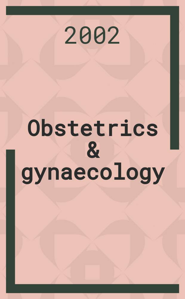 Obstetrics & gynaecology : Sect. X of Excerpta medica. Vol.82, №6