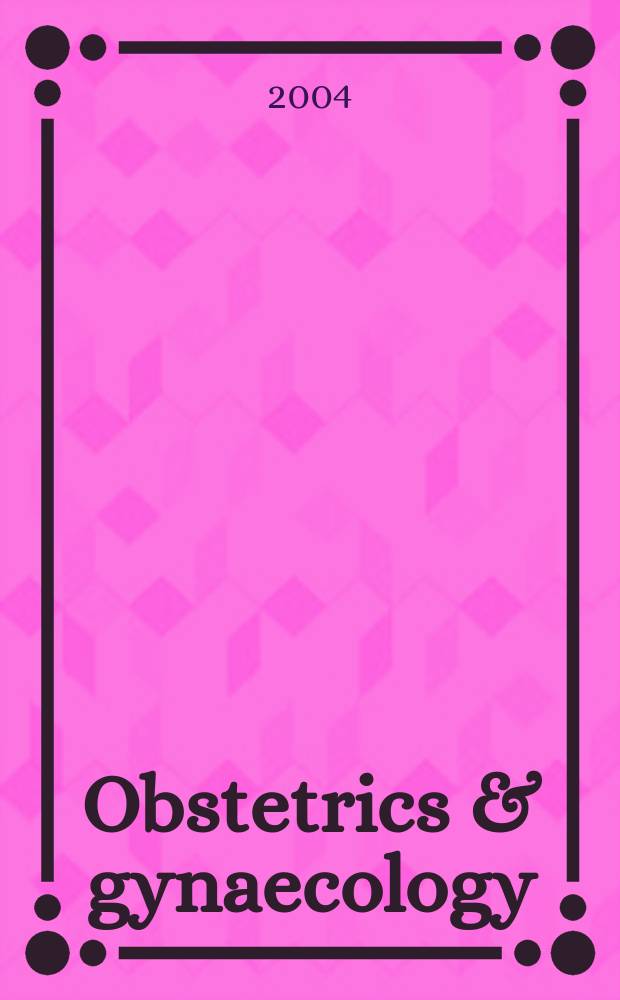 Obstetrics & gynaecology : Sect. X of Excerpta medica. Vol.86, №4