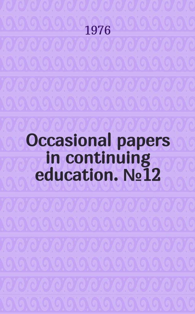 Occasional papers in continuing education. №12 : Searching - for new directions, in new ways, for new times