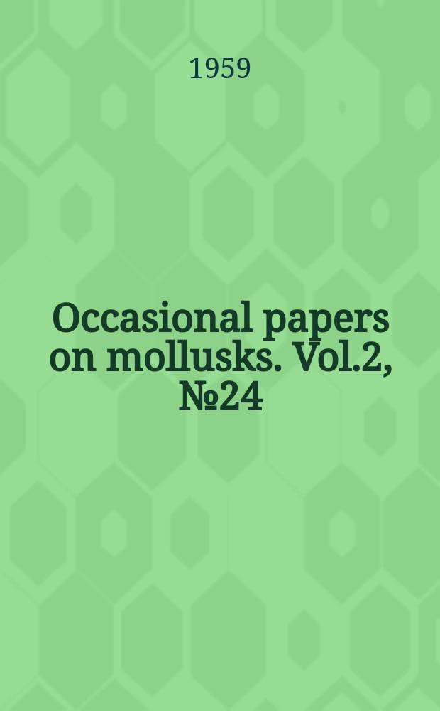 Occasional papers on mollusks. Vol.2, №24 : Calvin Goodrich; a bibliography and catalogue of his species