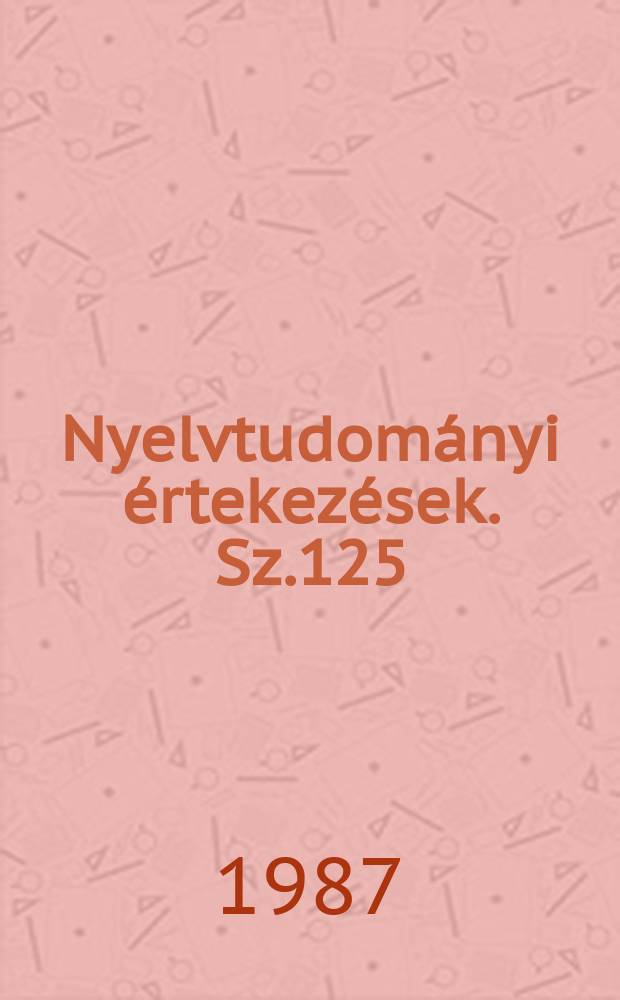 Nyelvtudom&aacute;nyi &eacute;rtekez&eacute;sek. Sz.125 : A passz&iacute;v iget&ouml;vek leiro