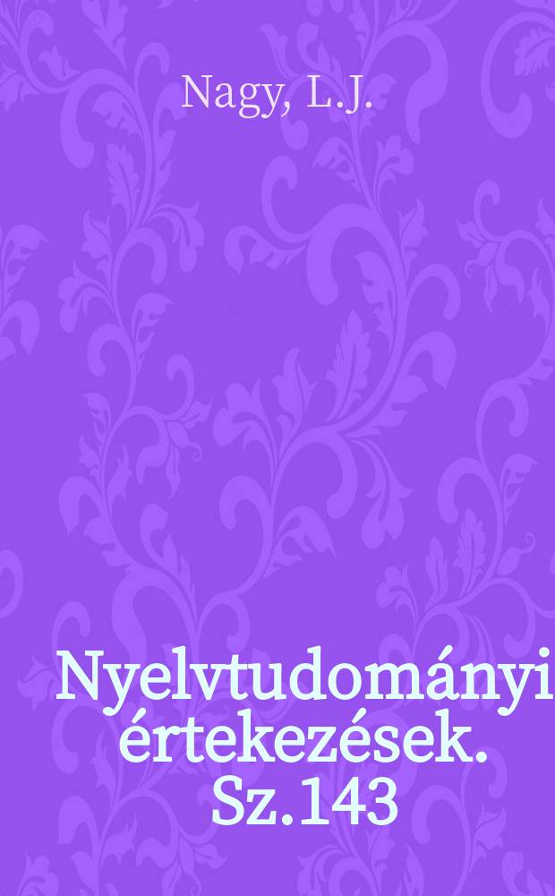 Nyelvtudományi értekezések. Sz.143 : Ismétlések és értelmezések Weöres Sándor ...