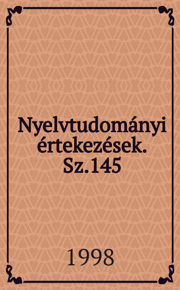 Nyelvtudományi értekezések. Sz.145 : A nĕmet vonatkozású elemek ũjabb etimológiai...
