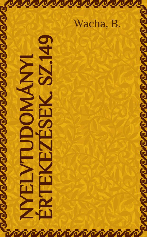 Nyelvtudományi értekezések. Sz.149 : Időbeliség és aspektualitás a magyarban