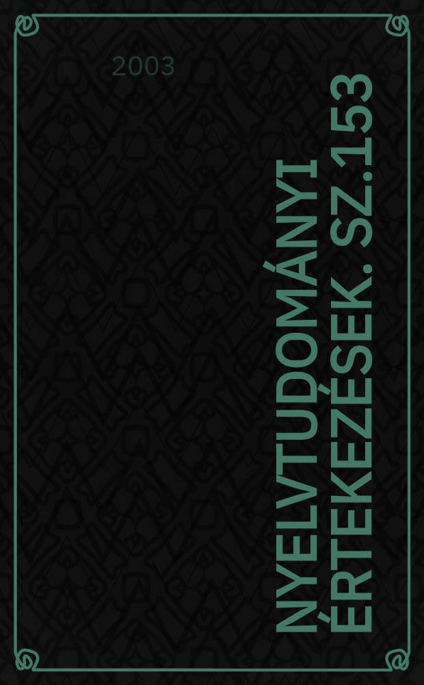 Nyelvtudományi értekezések. Sz.153 : Az Angol vonatkozású elemek...