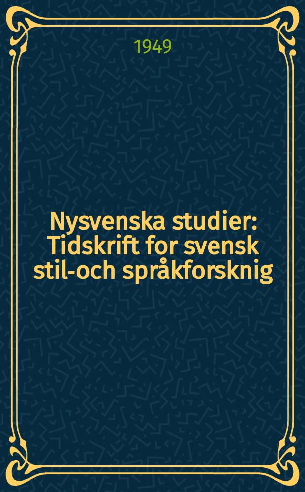 Nysvenska studier : Tidskrift for svensk stil-och spr&aring;kforsknig