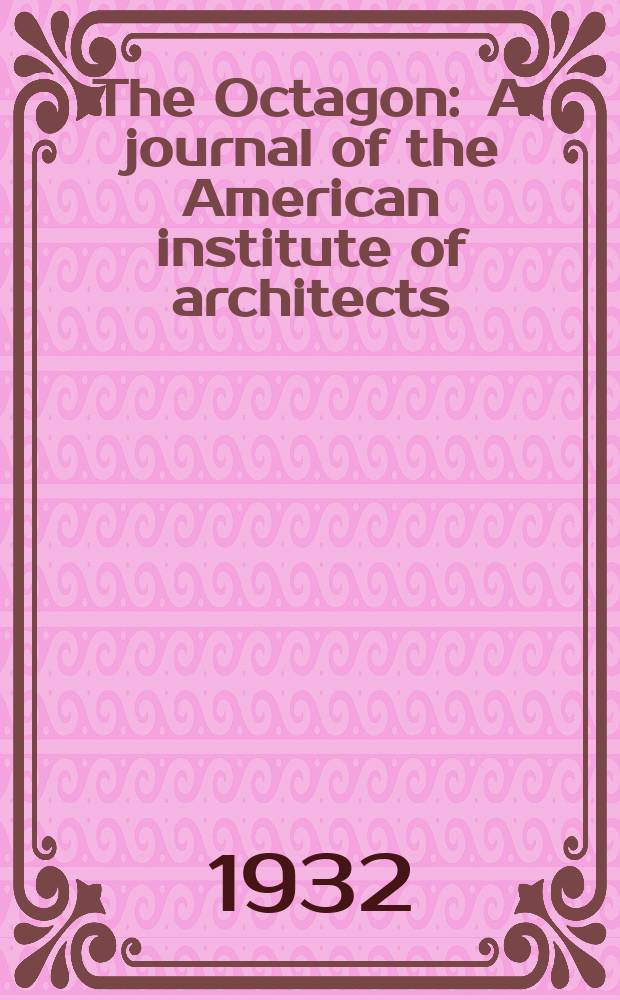 The Octagon : A journal of the American institute of architects