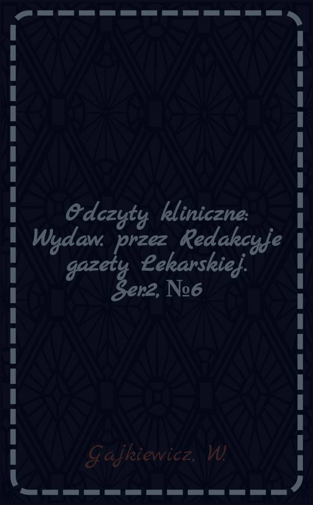 Odczyty kliniczne : Wydaw. przez Redakcyje gazety Lekarskiej. Ser.2, №6/8(18/20) : Syfilis układu nerwowego
