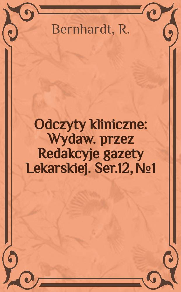 Odczyty kliniczne : Wydaw. przez Redakcyje gazety Lekarskiej. Ser.12, №1/2(133/134) : Choroby skóry, przez grzybki wywołane