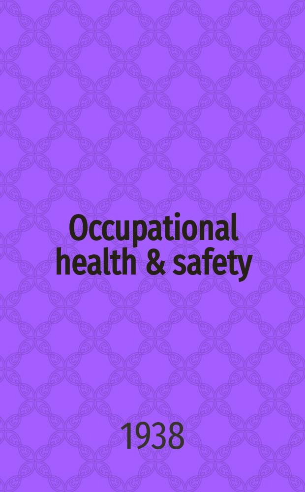 Occupational health & safety : The international journal of occupational health & safety formerly Industrial medicine & surgery