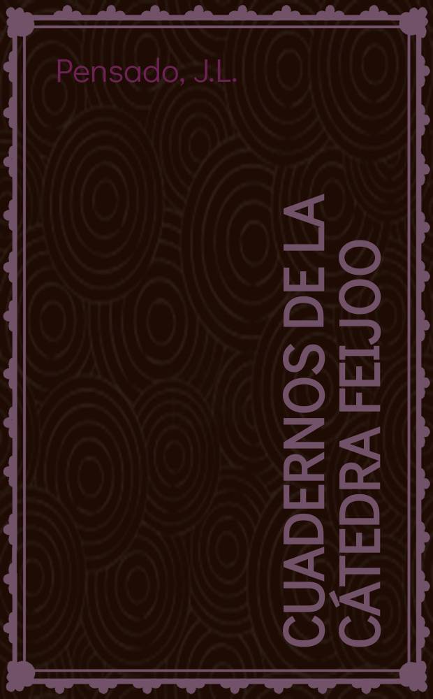 Cuadernos de la Cátedra Feijoo : Instituida por el Excmo. ayuntamiento de Oviedo en la Universidad. №8 : Fray Martin Sarmiento