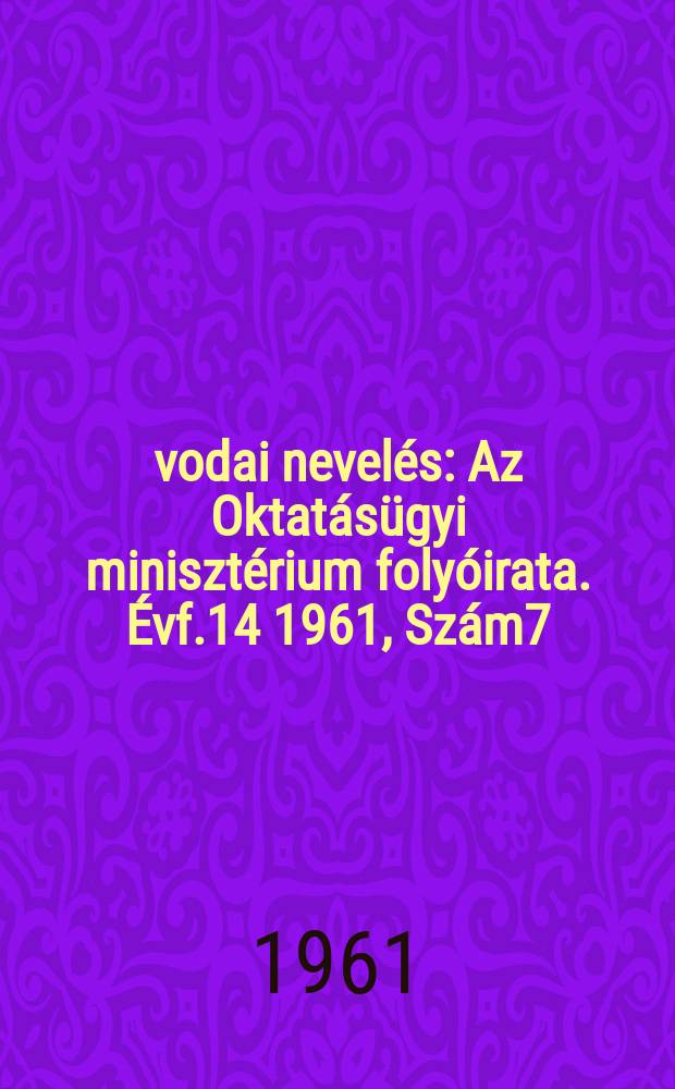 Óvodai nevelés : Az Oktatásügyi minisztérium folyóirata. Évf.14 1961, Szám7/8
