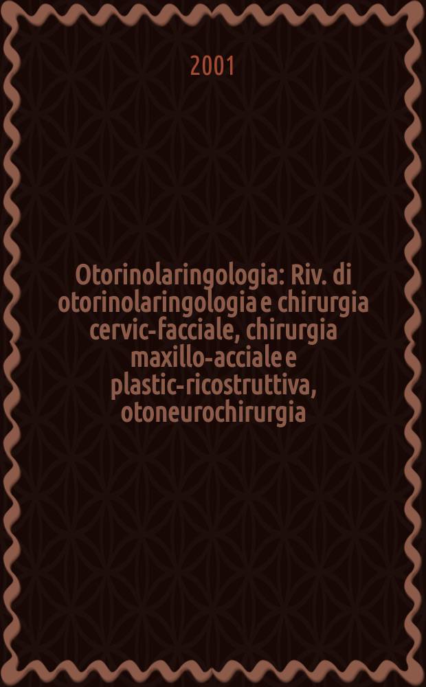 Otorinolaringologia : Riv. di otorinolaringologia e chirurgia cervico- facciale, chirurgia maxillo -facciale e plastica- ricostruttiva, otoneurochirurgia, audiologia, foniatria. Vol.51, №2