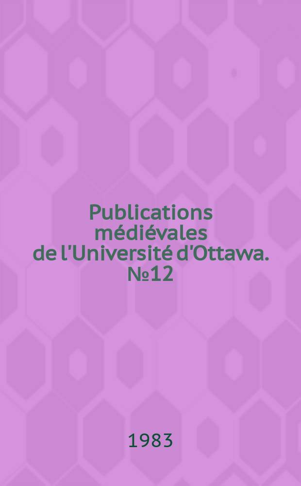 Publications médiévales de l'Université d'Ottawa. №12 : Le Roman de Floriant et Florete ou Le Chevalier qui la nef Maine