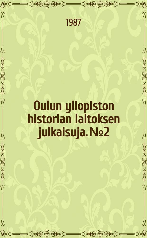 Oulun yliopiston historian laitoksen julkaisuja. №2 : Vom Werden des Wissens