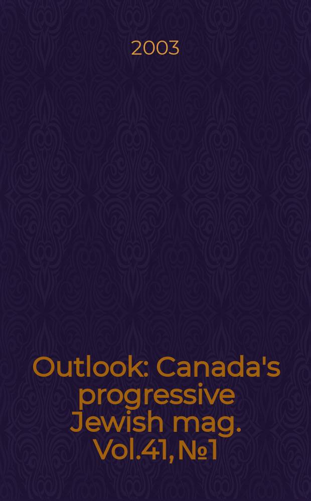 Outlook : Canada's progressive Jewish mag. Vol.41, №1
