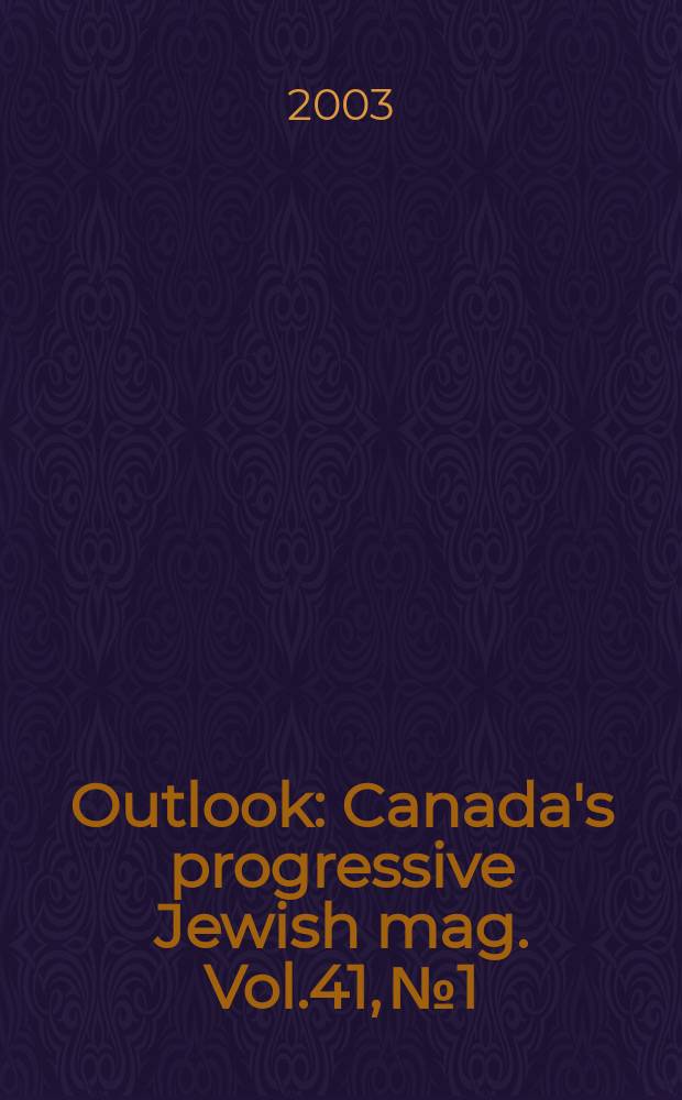 Outlook : Canada's progressive Jewish mag. Vol.41, №1