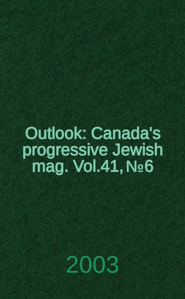 Outlook : Canada's progressive Jewish mag. Vol.41, №6