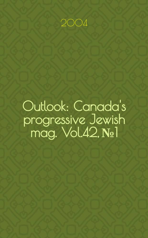 Outlook : Canada's progressive Jewish mag. Vol.42, №1