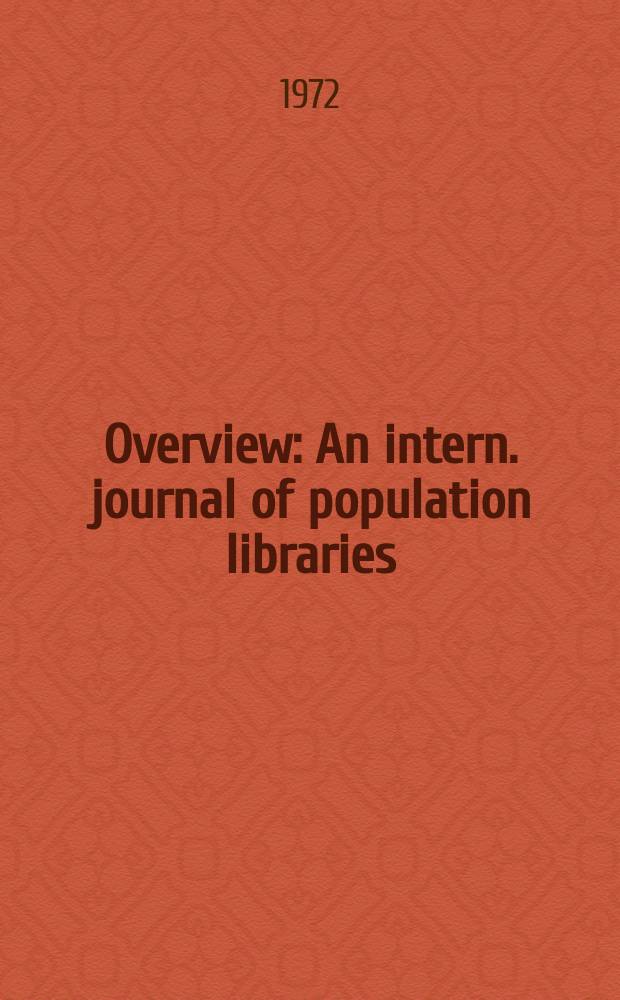 Overview : An intern. journal of population libraries