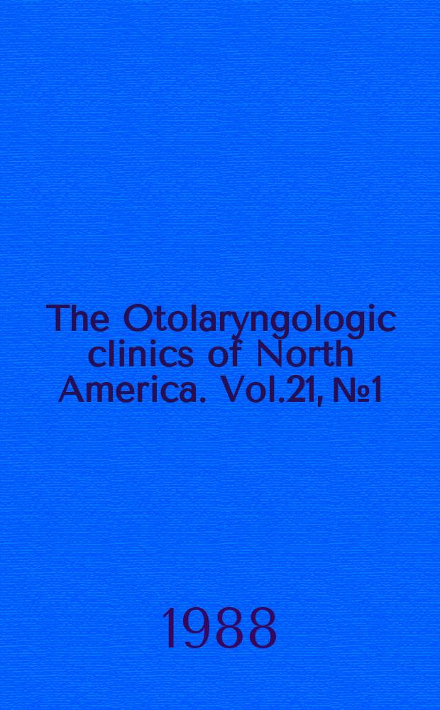 The Otolaryngologic clinics of North America. Vol.21, №1 : Orbital surgery for head and neck surgeons