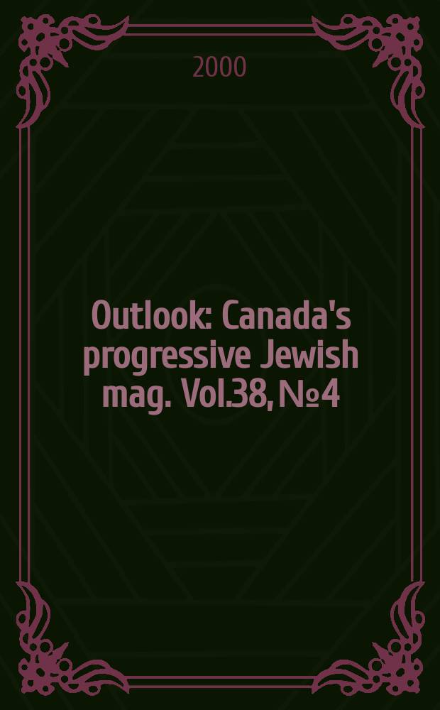 Outlook : Canada's progressive Jewish mag. Vol.38, №4