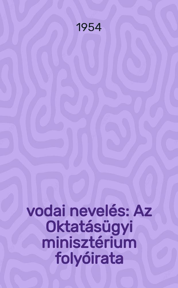 Óvodai nevelés : Az Oktatásügyi minisztérium folyóirata