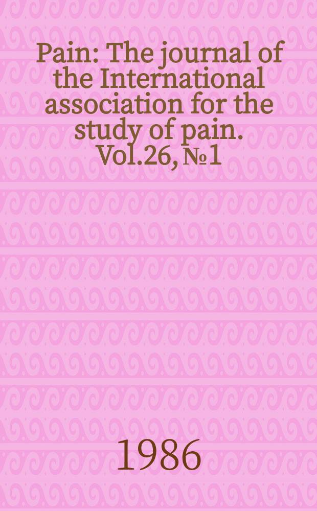 Pain : The journal of the International association for the study of pain. Vol.26, №1
