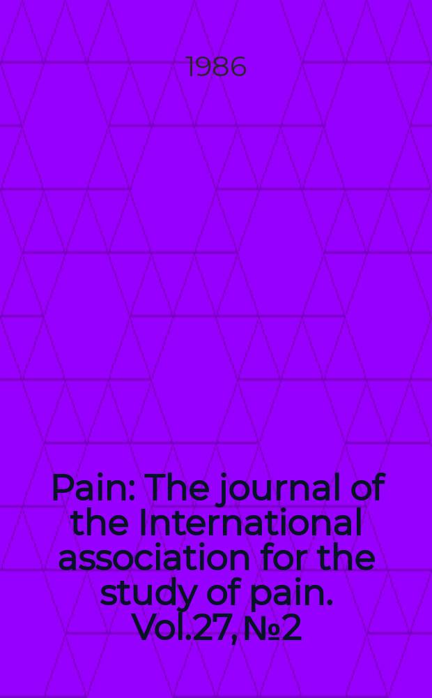 Pain : The journal of the International association for the study of pain. Vol.27, №2