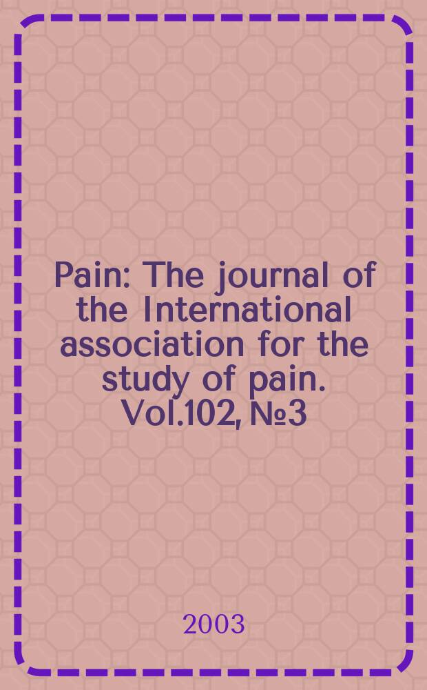 Pain : The journal of the International association for the study of pain. Vol.102, №3