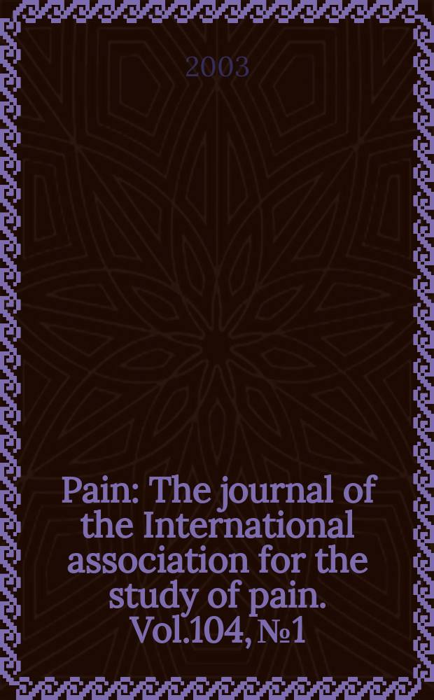 Pain : The journal of the International association for the study of pain. Vol.104, №1/2