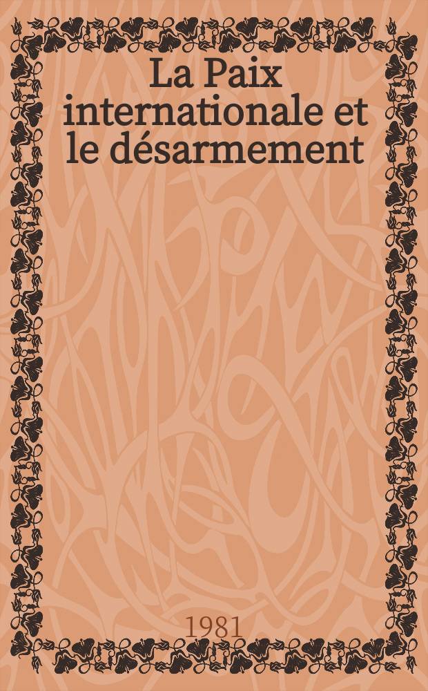 La Paix internationale et le désarmement