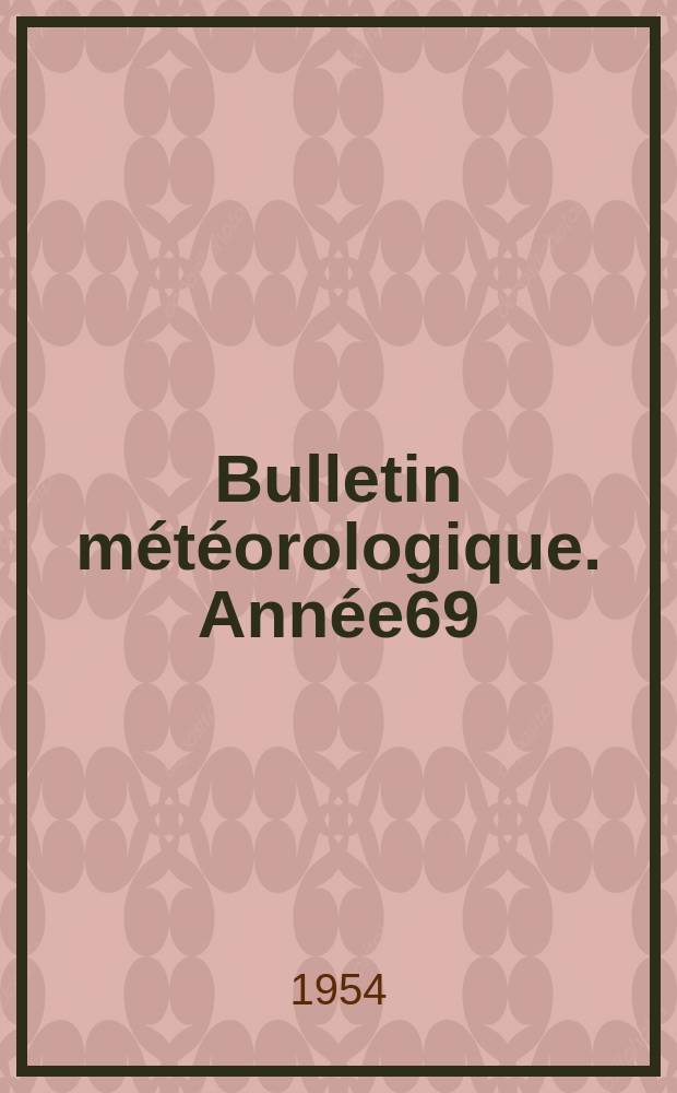 Bulletin météorologique. Année69 : 1952/1953