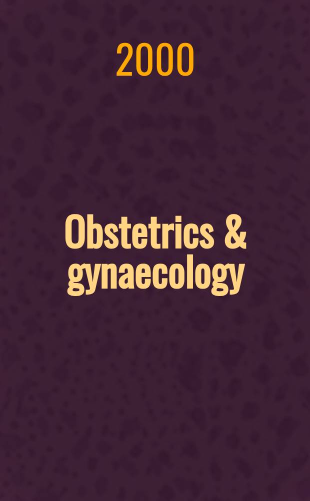 Obstetrics & gynaecology : Sect. X of Excerpta medica. Vol.77, №1