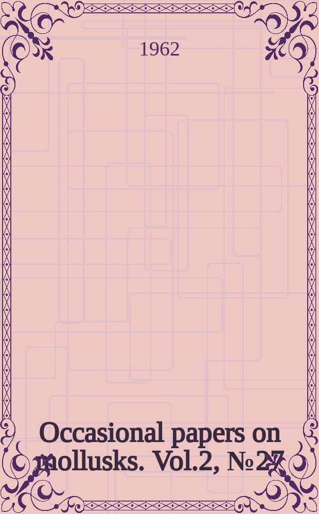 Occasional papers on mollusks. Vol.2, №27 : A catalogue of the Viviparidae of North America with notes on the distribution of Viviparus georgianus Lea