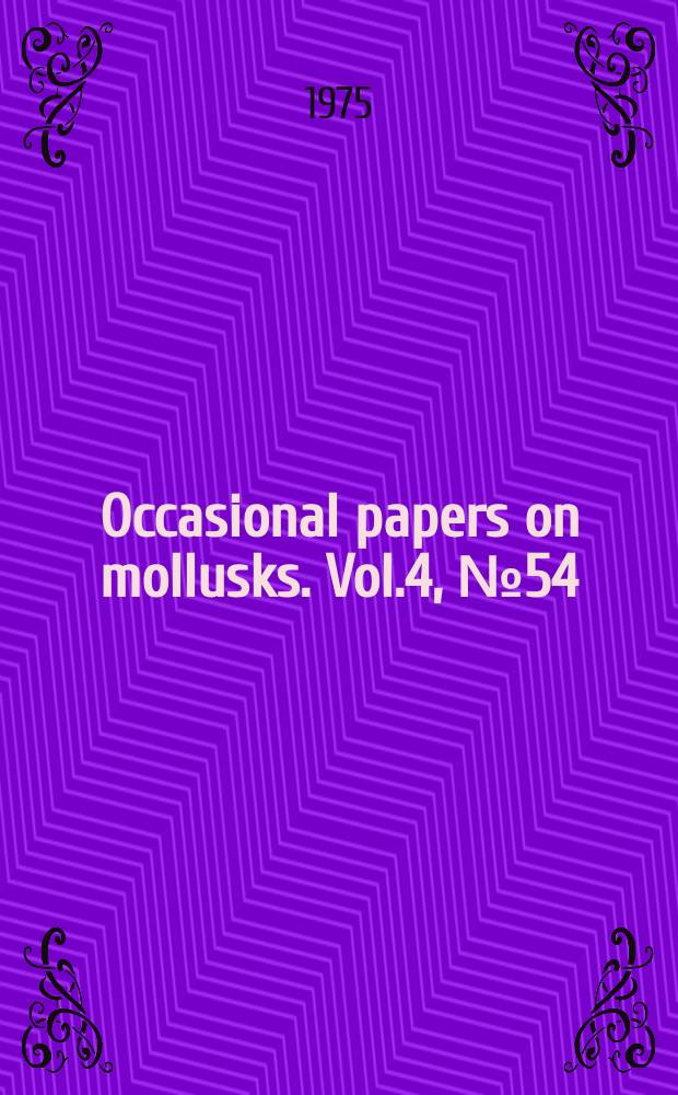 Occasional papers on mollusks. Vol.4, №54 : R. Ellsworth call with a bibliography...