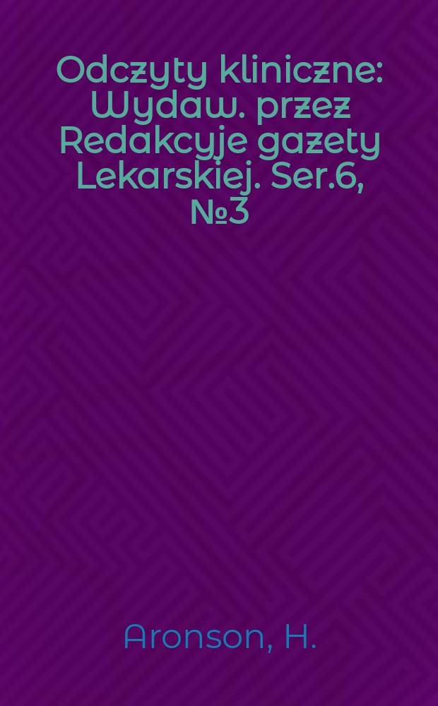 Odczyty kliniczne : Wydaw. przez Redakcyje gazety Lekarskiej. Ser.6, №3(63) : Podstawy leczenia surowi&ccedil;a krwi
