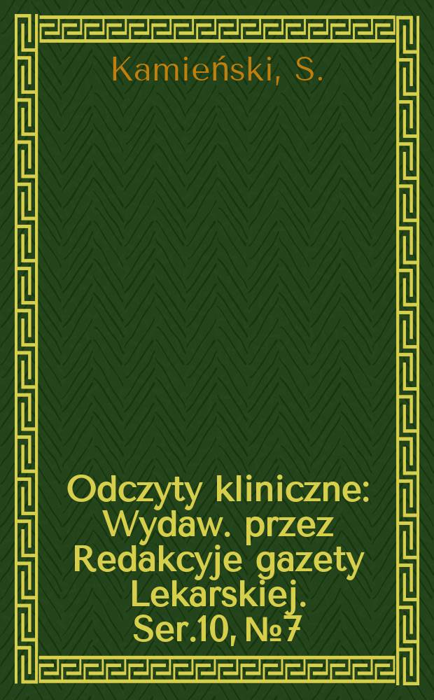 Odczyty kliniczne : Wydaw. przez Redakcyje gazety Lekarskiej. Ser.10, №7/9(115/117) : O właściwościach fizyologicznych ustroju dziecięgo w stosunku do patologii i terapii