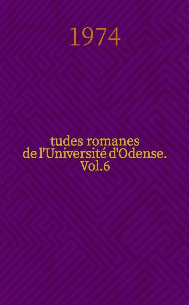Études romanes de l'Université d'Odense. Vol.6 : La deffence et illustration de la langue francoyse...