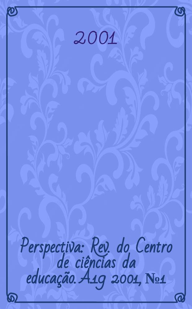 Perspectiva : Rev. do Centro de ciências da educação. A.19 2001, №1