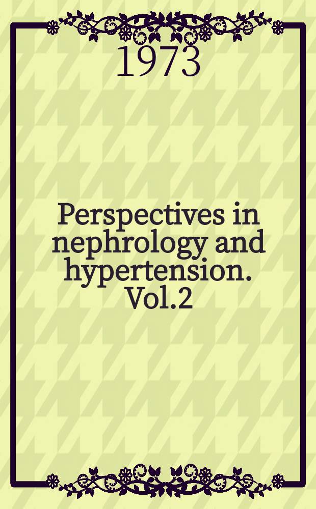 Perspectives in nephrology and hypertension. Vol.2 : Cornell seminars in nephrology