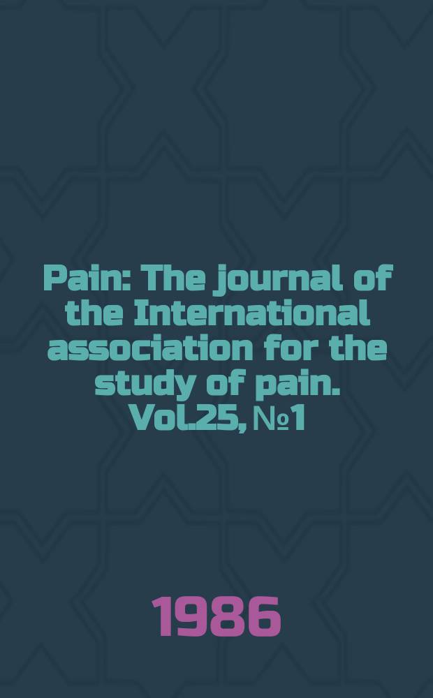 Pain : The journal of the International association for the study of pain. Vol.25, №1