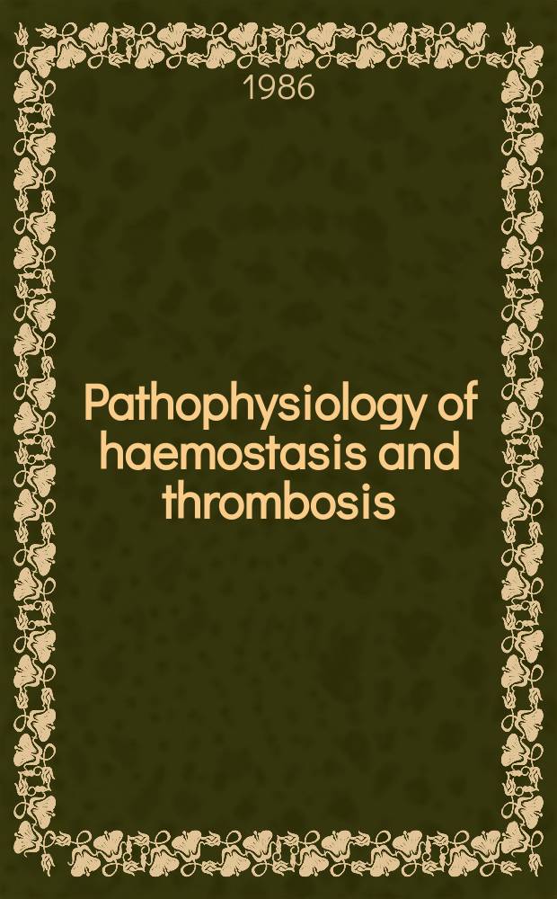 Pathophysiology of haemostasis and thrombosis : Official journal of the Mediterranean league against thromboembolic diseases Formerly Haemostasis. Vol.16, №6 : Diabetes and hemostasis