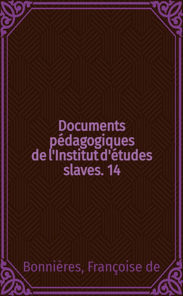 Documents pédagogiques de l'Institut d'études slaves. 14 : Guide de l'étudiant en russe