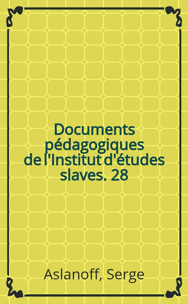 Documents pédagogiques de l'Institut d'études slaves. 28 : Manuel typographique du russiste