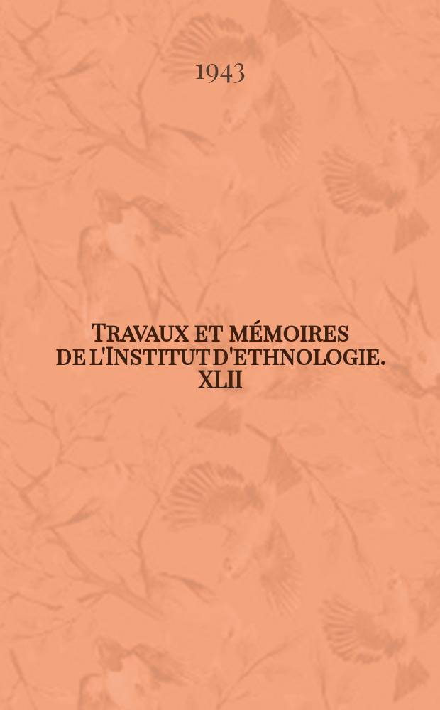 Travaux et mémoires de l'Institut d'ethnologie. XLII : La géomancie à l'ancienne Côte des esclaves