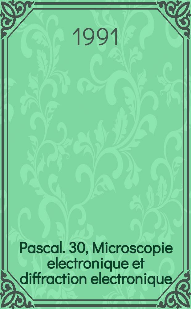 Pascal. 30, Microscopie electronique et diffraction electronique : Bibliographie internationale