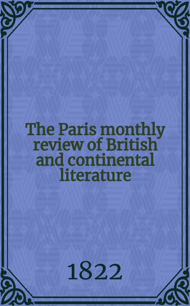 The Paris monthly review of British and continental literature