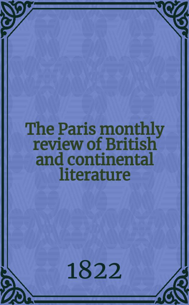 The Paris monthly review of British and continental literature