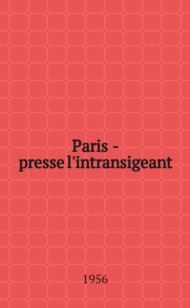 Paris - presse l'intransigeant